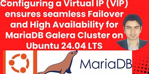 Configuring a Virtual IP (VIP) ensures seamless failover and high availability for MariaDB Galera Cluster on Ubuntu 24.04 LTS