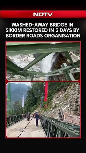 Washed-Away Bridge In Sikkim Restored In 5 Days By Border Roads Organisation