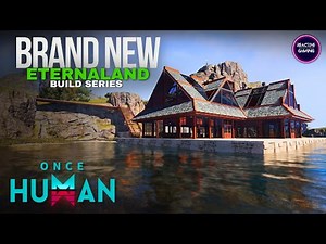 Once Human – Our First INSANE Eternaland Build!