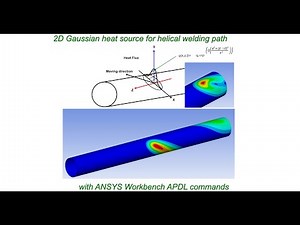ANSYS WORKBENCH: 2D Gaussian Heat Source Laser for Helical Welding Path