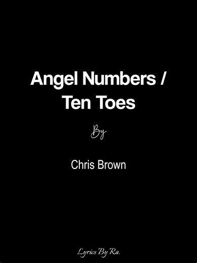 Angel Numbers Ten Toes Chris Brown lyrics