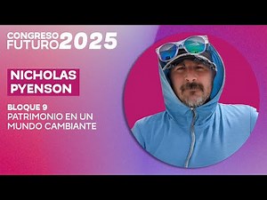 Nicholas Pyenson | La tierra es historia | Congreso Futuro 2025