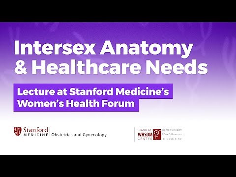 Intersex Explained: Lecture at Stanford Medicine