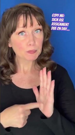 📅 Learn ASL: copy me! Sign Assignment due on day…