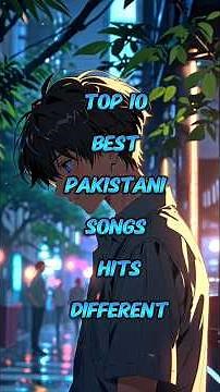 Top 10 best pakistani songs which hits different 🎯