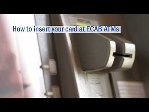 How to Insert Your Cards at ECAB ATMs
