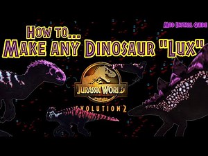 How To Make Any Dinosaur "LUX" - Jurassic World Evolution 2 - Mod Install Guide and Showcase