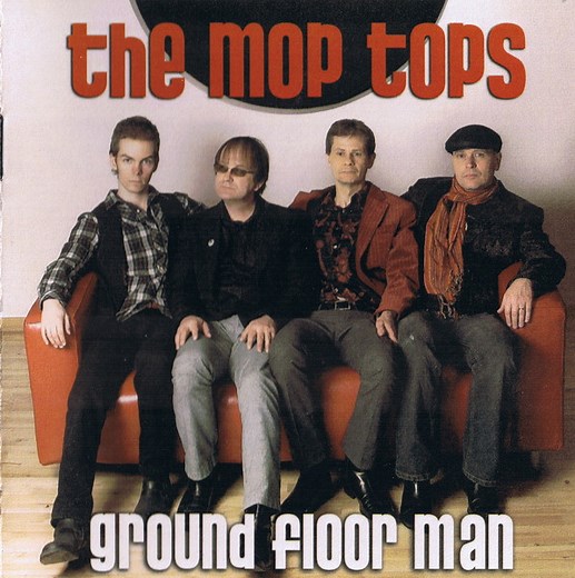 The Mop Tops - Ground Floor Man