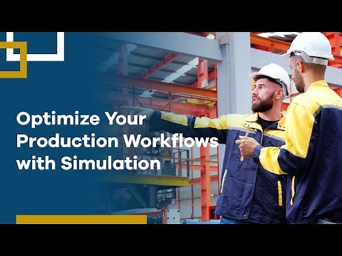 Optimize Your Production Workflows with Simulation