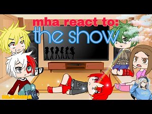 mha react to : the show 💟💖🌈🍫mlp×mha /glrv/gcrv/