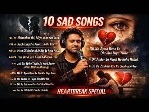 10 Heart Touching Sad Songs Mashup Emotional Hindi Songs | 10 Dil Ko Chhoo Jaane Wale Sad Gaane 💔