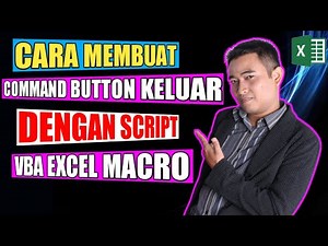 CARA MEMBUAT COMMAND BUTTON KELUAR DENGAN SCRIPT VBA EXCEL MACRO
