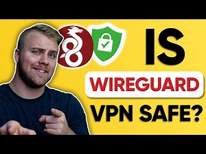 Is WireGuard VPN Safe?