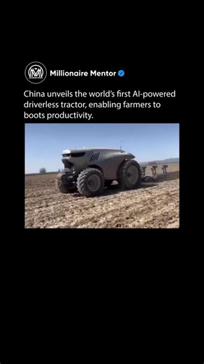 Millionaire Mentor on Instagram: "Farming just leveled up. China unveils the world’s first AI-powered driverless tractor, boosting productivity without a driver in sight. The future of agriculture is officially here. Follow @millionaire_mentor for more game-changing innovations! #futureofagriculture #ainnovation #productivityboost"