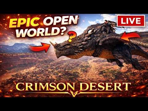 Is This The BEST Open World Ever Made? (LIVE) | Crimson Desert