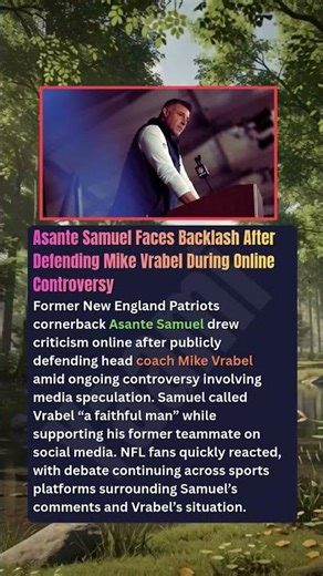 Asante Samuel Faces Backlash After Defending Mike Vrabel During Online Controversy Former New