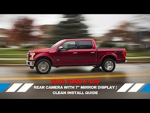 2016 Ford F-150 Rear Camera with 7'' Mirror Display | Clean Install Guide