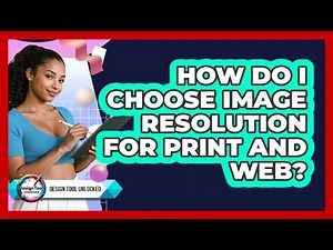 How Do I Choose Image Resolution For Print And Web?