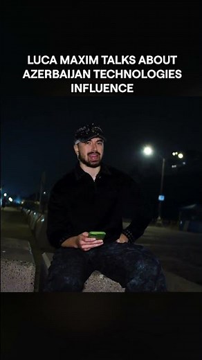 Luca Maxim talks about Azerbaijan Technologies influence