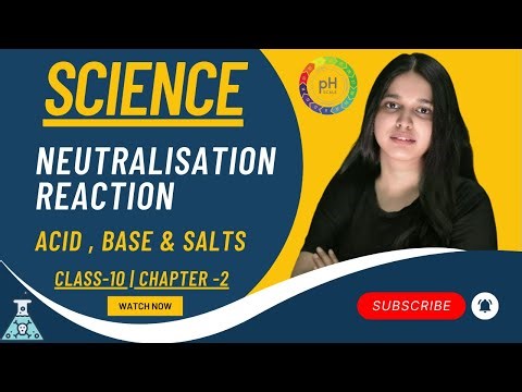 Neutralisation Reaction | Acid + Base Reaction | Class 10 Science Chapter 2 | Acids, Bases and Salts