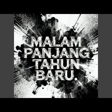 MALAM PANJANG TAHUN BARU.
