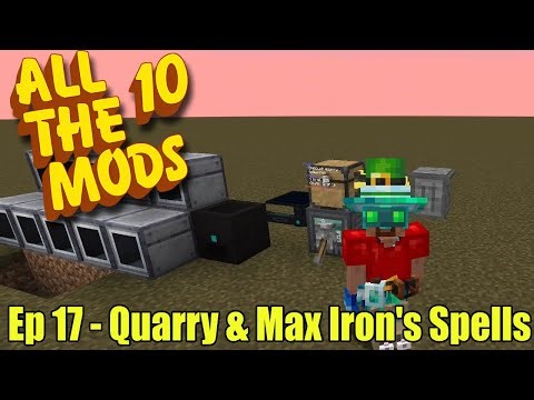 All The Mods 10 - Ep17 - RFTools Quarry & Iron's MAX Spells