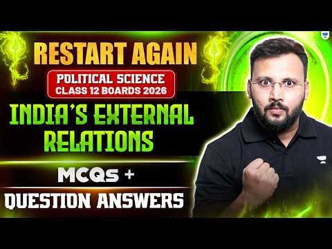 Class 12 Political Science | India’s External Relations Important Questions + MCQs🔥 | Boards 2026