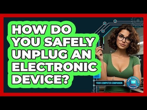How Do You Safely Unplug An Electronic Device?