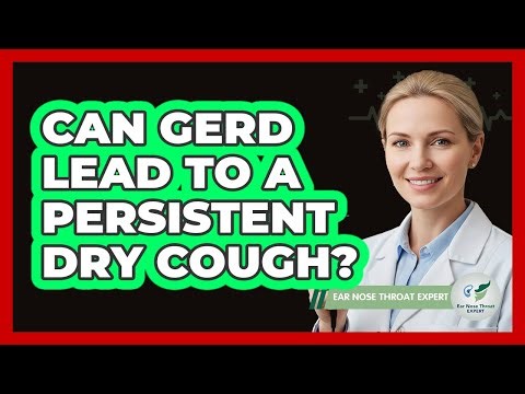 Can GERD Lead To A Persistent Dry Cough?