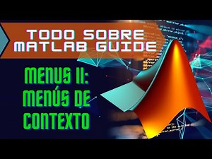 Cómo agregar menús de Contexto en una GUI de Matlab GUIDE