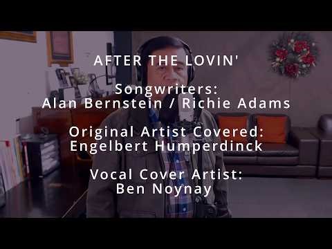 AFTER THE LOVIN' - by Engelbert Humperdinck (Vocal Cover by Ben Noynay)