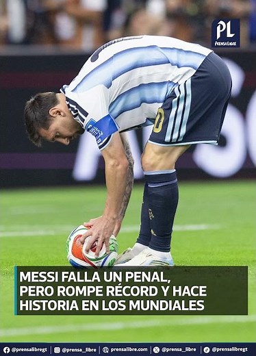 Messi falla un penal, pero rompe récord y hace historia en los Mundiales