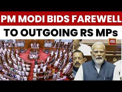 Modi In Rajya Sabha: PM Modi Bids Farewell To Rajya Sabha MPs, Calls Parliament An 'Open University'
