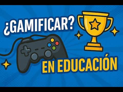 Gamificación en Educación: Qué es y Cómo Aplicarla en Clase