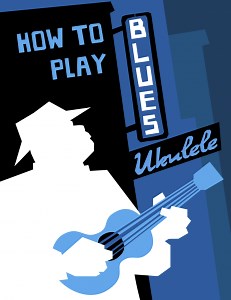 How To Play Blues Ukulele | Ukulele Go