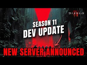 NEW Diablo 4 SERVER ANNOUNCED & Season 11 DEV UPDATE