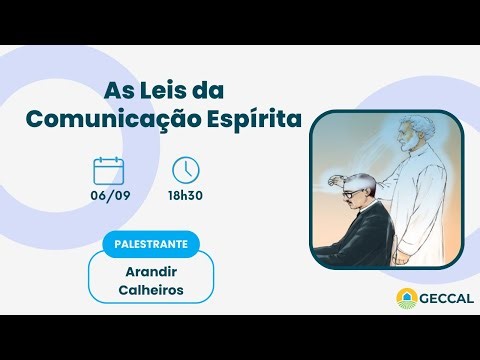 As Leis da Comunicação Espírita - Arandir Calheiros | Palestra