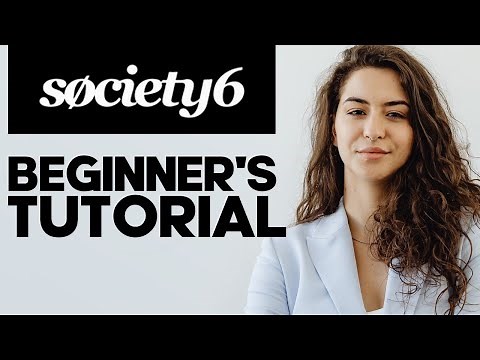 How to Use Society6: A Comprehensive Guide to Showcasing and Selling Artistic Creations Online 2025