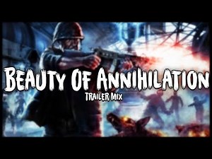 Beauty Of Annihilation Trailer Mix (Call Of Duty Zombies)