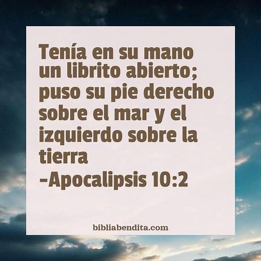 Explicación Apocalipsis 10:2. 'Tenía en su mano un librito abierto; puso su pie derecho sobre el mar y el izquierdo sobre la tierra' - BibliaBendita