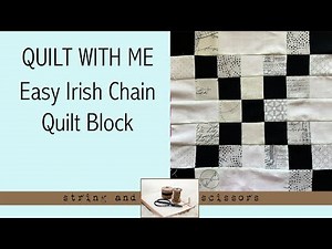 Quilt with me: Easy Irish Chain Quilt Block - making a quilt block step by step the easy way