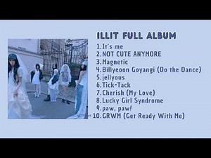 [New Full Album] ILLIT Full Album Playlist 2026 Listening Party