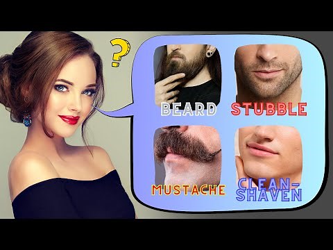 What's better - Beard, Stubble, Mustache or a Clean-Shaven Face?