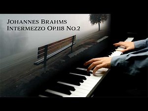 🎵 Johannes Brahms – Six Pieces for Piano, Intermezzo Op.118 No.2 | Piano Performance | 🎶