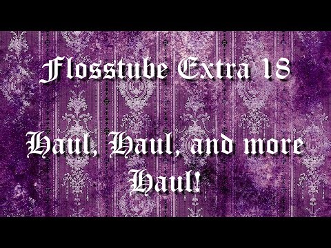 Flosstube Extra 18 - Haul Video (the rustling edition)