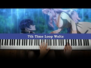 7th Time Loop - Waltz Theme (Piano Cover) | Dedication #944
