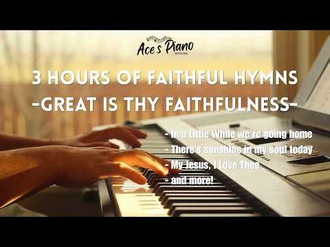 3 Hours of Faithful Hymns (Great Is Thy Faithfulness) | Sing-along Piano hymns for 3 hours