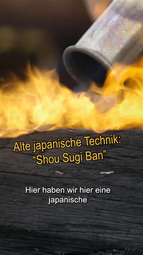 Japanische Handwerkskunst "Shou Sugi Ban"