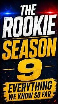The Rookie Season 9 Everything We Know So Far!