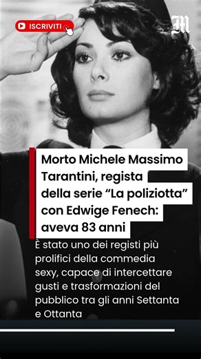 Morto Michele Massimo Tarantini, il regista della serie “La poliziotta” con Edwige Fenech
